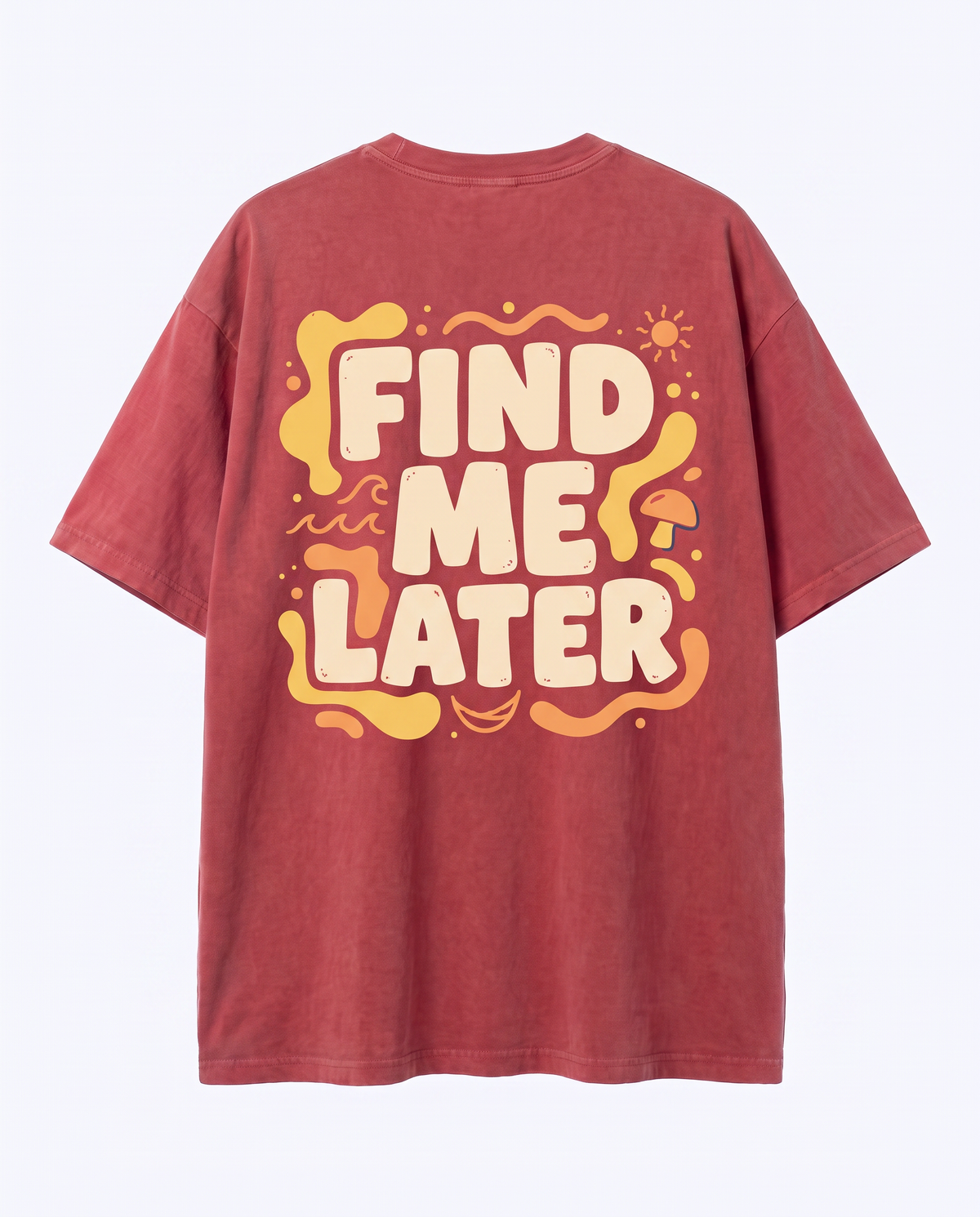 Find Me Later Tee — back print